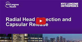 Radial Head Resection and Capsular Release | Dr. Laith Jazrawi | NYU Langone Orthopedics